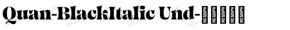 Quan-BlackItalic Und字体转换